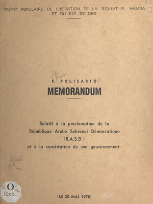 cover image of Mémorandum relatif à la proclamation de la République arabe sahraoui démocratique (RASD) et à la constitution de son gouvernement